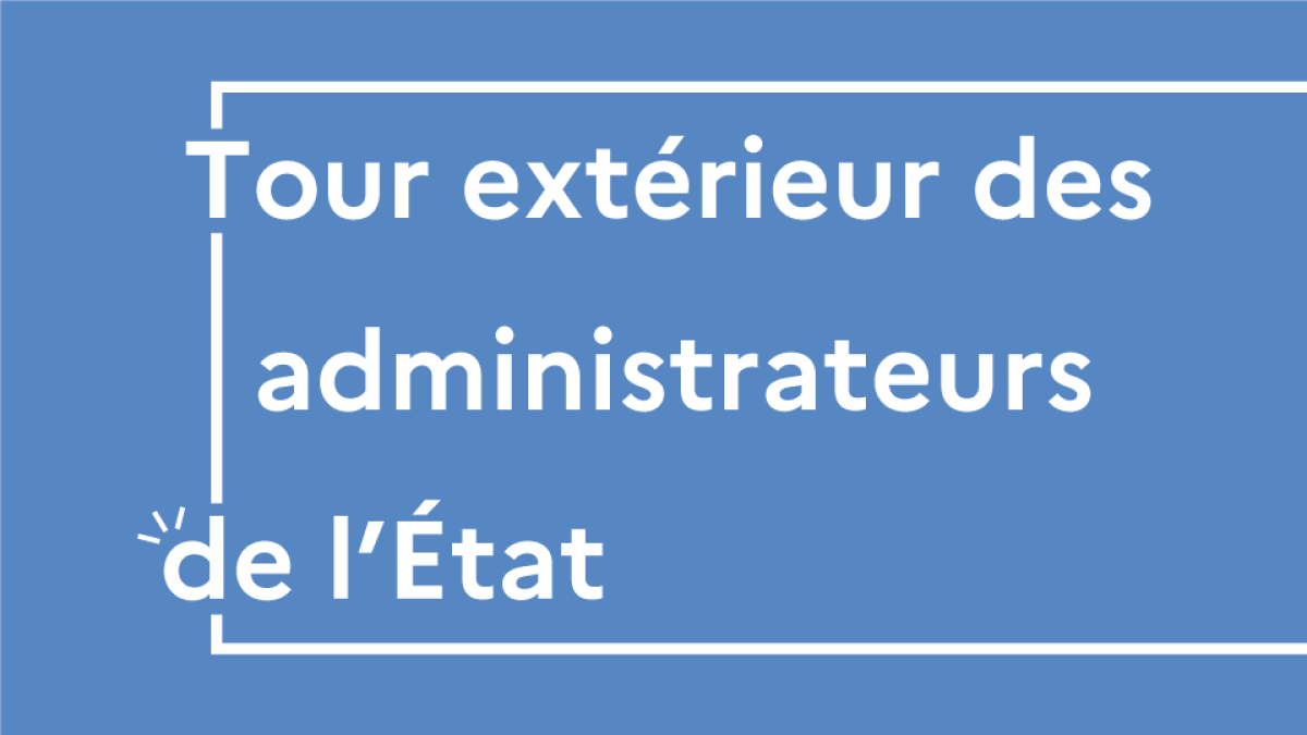 Le tour extérieur des administrateurs de l’État se transforme en 2023 Le portail de la Le tour extérieur des administrateurs de l’État se transforme en 2023 Le portail de la